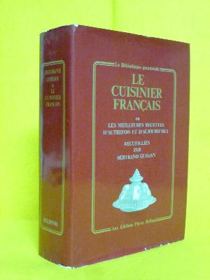 Le cuisinier français recettes d'autrefois et d'aujourd'hui Bertrand Guégan