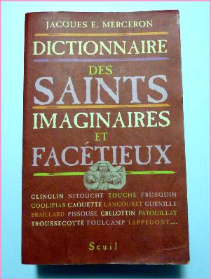 Dictionnaire des Saints imaginaires et facétieux Merceron Seuil