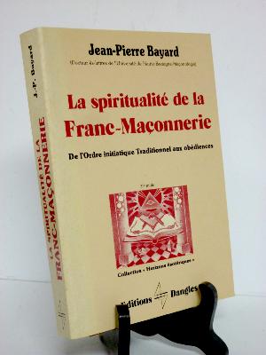 Ésotérisme La spiritualité de la franc-maçonnerie Bayard spiritualité philosophie 