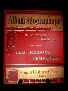 Les régions tempérées Album Géographique Marcel Dubois Camille Guy éditions Armand Colin 1899 g