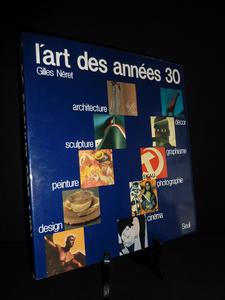 L’art des années 30 Gilles Néret éditions du Seuil 1987 collection Panorama de l’art moderne 