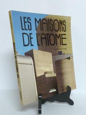 Claude Parent Les maisons de l’atome éditions du Moniteur architecture nucléaire ingénierie civile énergie 