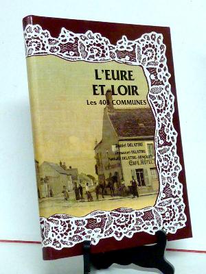 Delattre L’Eure-et-Loir Les 403 communes cartes postales anciennes géographie régionalisme Centre-Val-de-Loire