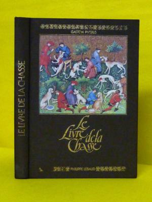 Gaston Phébus le livre de la chasse éditions Philippe Lebaud 