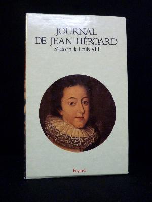 Journal de Jean Héroard médecin de Louis XIII