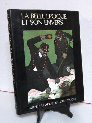 Presse satirique La Belle Époque et son envers Quand la caricature écrit l’histoire Sauret politique 