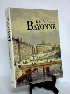 Privat Histoire de Bayonne Univers de la France et des pays francophones Pays Basque Pyrénées-Atlantiques Nouvelle-Aquitaine régionalisme 