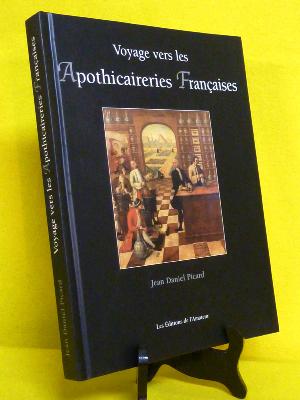 Voyage vers les apothicaireries françaises Jean-Daniel Picard