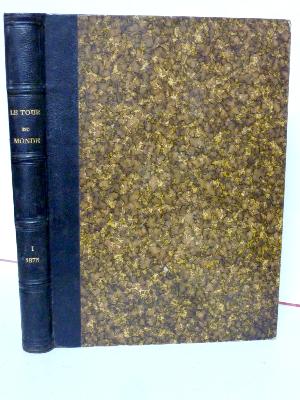 1875-1 Édouard Charton Le tour du monde nouveau journal des voyages géographie explorations découvertes Hachette Napoléon III Second Empire