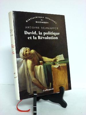 Antoine Schnapper David la politique et la révolution NRF Gallimard art peinture essai 