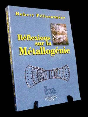Réflexions sur la métallogénie Hubert Pélissonnier