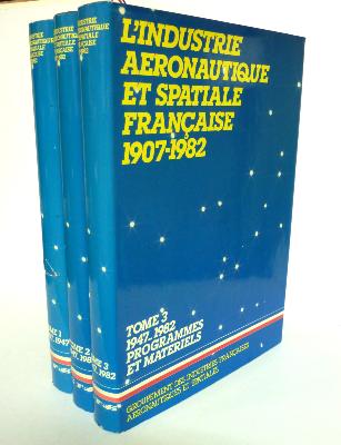 Industrie aéronautique et spatiale française 1907-1982 militaria aviation