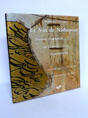 Omar Khayyam Le vin de Nishapour poésie persane calligraphie Nasrollah Afjéi 