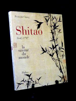 Shitao 1642-1707 La saveur du monde François Cheng Phébus arts peinture Chine Asie