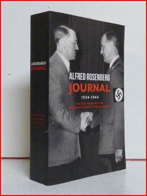 Alfred Rosenberg Journal 1934-1944 histoire Allemagne nazie troisième Reich antisémitisme national-socialisme idéologie Shoah