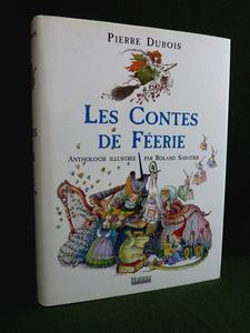 Pierre DUBOIS les contes de féerie anthologie illustrée par Roland Sabatier éditions Hoëbeke lit