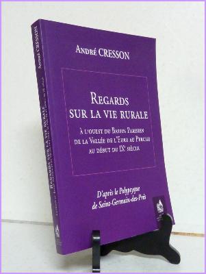 SAEL Regards sur la vie rurale à l’ouest du Bassin parisien de la vallée de l’Eure au Perche au début du 9ème siècle d’après le Polyptyque de Saint-Germain-des-Prés André Cresson 