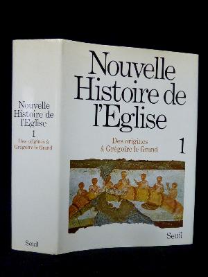 Nouvelle histoire de l’Église Des origines à Grégoire le Grand Antiquité religion Seuil 