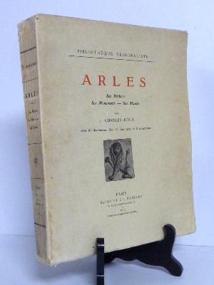 1914 Charles-Roux Arles histoire monuments musées Bloud bibliothèque régionaliste Provence Camargue 