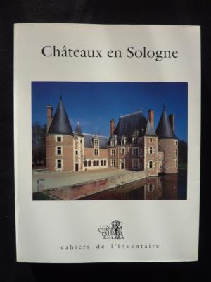 Châteaux en Sologne Cahiers de l'Inventaire n° 26 Bernard Toulier