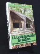 Jean Bernard Wahl La ligne Maginot en Alsace éditions du Rhin militaria fortifications WWII 