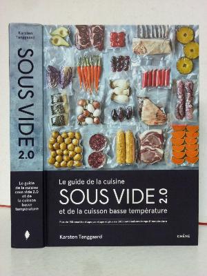 Karsenn Tanggaard Le guide de la cuisine sous vide 2.0 et de la cuisson basse température recettes